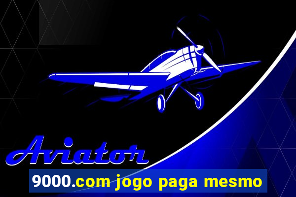 9000.com jogo paga mesmo